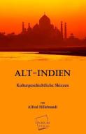Alt-Indien di Alfred Hillebrandt edito da UNIKUM
