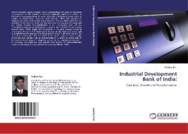 Industrial Development Bank of India: di Ambika Pati edito da LAP Lambert Academic Publishing