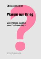 Warum nur Krieg? di Christoph Seidler edito da Mattes Verlag