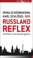 Der Russland-Reflex di Irina Scherbakowa, Karl Schlögel edito da Edition Körber