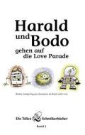 Harald und Bodo gehen auf die Love Parade di Peter Lau edito da Books on Demand