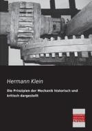 Die Prinzipien der Mechanik historisch und kritisch dargestellt di Hermann Klein edito da Bremen University Press
