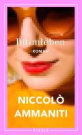 Intimleben di Niccolò Ammaniti edito da Julia Eisele Verlag GmbH