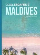 COOL ESCAPES MALDIVES di Sabine Beyer, Martin Nicholas Kunz edito da ACC ART BOOKS