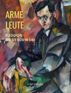 Arme Leute di Fjodor Dostojewski edito da LIWI Literatur- und Wissenschaftsverlag