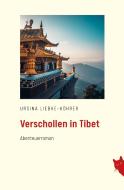 Verschollen in Tibet di Ursina Liebke-Köhrer edito da Rote Katze Verlag