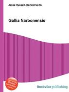 Gallia Narbonensis di Jesse Russell, Ronald Cohn edito da Book On Demand Ltd.