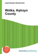 Wolka, K Trzyn County edito da Book On Demand Ltd.