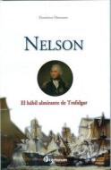 Nelson: El Habil Almirante de Trafalgar di Domenico Mantuano edito da Lectorum MX