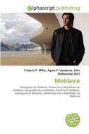 Moldavie di #Miller,  Frederic P. Vandome,  Agnes F. Mcbrewster,  John edito da Vdm Publishing House