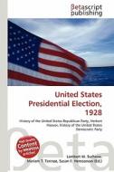 United States Presidential Election, 1928 edito da Betascript Publishing