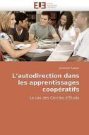 L'autodirection dans les apprentissages coopératifs di Jonathan Kaplan edito da Editions universitaires europeennes EUE