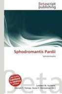 Sphodromantis Pardii edito da Betascript Publishing
