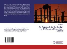 An Approach to the Design of DC Powered Induction Cooker di Bikal Adhikari edito da LAP Lambert Academic Publishing