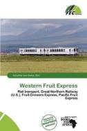 Western Fruit Express edito da Fec Publishing
