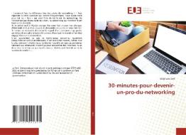 30-minutes-pour-devenir-un-pro-du-networking di Stéphane Goli edito da Éditions universitaires européennes