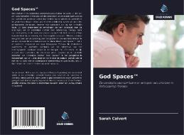 God Spaces(TM) di Sarah Calvert edito da Uitgeverij Onze Kennis
