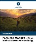 FARMERS MARKET - Eine webbasierte Anwendung di Usha Vadde edito da Verlag Unser Wissen