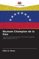Nicmam Champion de la Paix di Félix H. Pérez edito da Editions Notre Savoir