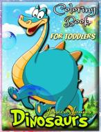Dinosaurs Coloring Book for Toddlers di Jessica James edito da Jessica James
