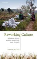 Reworking Culture di de Maaker edito da OUP India