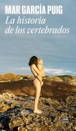 La Historia de Los Vertebrados di Mar García Puig edito da LITERATURA RANDOM HOUSE