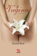 Vagina, uma biografia di Naomi Wolf edito da ADHOUSE BOOKS