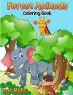 FOREST ANIMALS COLORING BOOK FOR KIDS: W di JORDAN MOORE edito da LIGHTNING SOURCE UK LTD