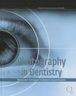 Photography in Dentistry: Theory and Techniques in Modern Documentation di Pasquale Loiacono, Luca Pascoletti edito da Quintessence Publishing (IL)