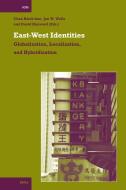 East-West Identities: Globalization, Localization, and Hybridization edito da BRILL ACADEMIC PUB