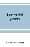 Plane and solid geometry di C. A. Hart, Daniel D. Feldman edito da Alpha Editions