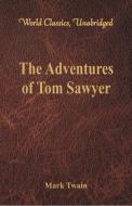 The Adventures of Tom Sawyer (World Classics, Unabridged) di Mark Twain edito da Alpha Editions
