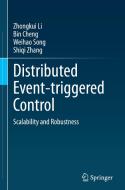 Distributed Event-Triggered Control: Scalability and Robustness di Zhongkui Li, Bin Cheng, Weihao Song edito da SPRINGER NATURE