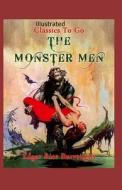 The Monster Men Illustrated di Edgar Rice Burroughs edito da UNICORN PUB GROUP