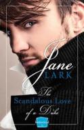 The Scandalous Love of a Duke di Jane Lark edito da HarperCollins Publishers