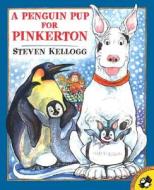 A Penguin Pup for Pinkerton di Steven Kellogg edito da Puffin Books