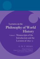 Hegel: Lectures on the Philosophy of World History, Volume I: Manuscripts of the Introduction and the Lectures of 1822-1 di Georg Wilhelm Friedr Hegel edito da PRACTITIONER LAW