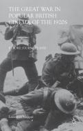 The Great War in Popular British Cinema of the 1920s di L. Napper edito da Palgrave Macmillan