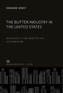 The Butter Industry in the United States di Edward Wiest edito da Columbia University Press