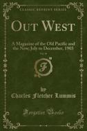 Out West, Vol. 19 di Charles Fletcher Lummis edito da Forgotten Books