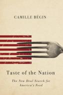 Taste of the Nation di Camille Begin edito da University of Illinois Press