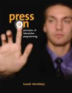 Press On - Principles of Interaction Programming di Harold Thimbleby edito da MIT Press