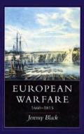 European Warfare, 1660-1815 di Jeremy Black edito da Yale University Press