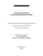 A Research Agenda for Transforming Separation Science di National Academies Of Sciences Engineeri, Division On Earth And Life Studies, Board On Chemical Sciences And Technolog edito da NATL ACADEMY PR