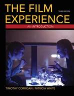 The Film Experience: An Introduction di Timothy Corrigan, Patricia White edito da Bedford Books