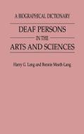 Deaf Persons in the Arts and Sciences di Harry G. Lang edito da Greenwood