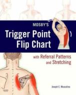Mosby\'s Trigger Point Flip Chart With Referral Patterns And Stretching di Joseph E. Muscolino edito da Elsevier - Health Sciences Division