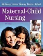 Maternal-Child Nursing di Emily Slone McKinney, Sharon Smith Murray, Kristine Nelson edito da Elsevier - Health Sciences Division