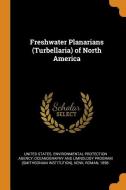 Freshwater Planarians (Turbellaria) of North America di Oceanography And Limnology Program, Roman Kenk edito da FRANKLIN CLASSICS TRADE PR