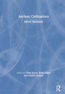 Ancient Civilizations di Chris Scarre, Brian Fagan, Charles Golden edito da Taylor & Francis Ltd